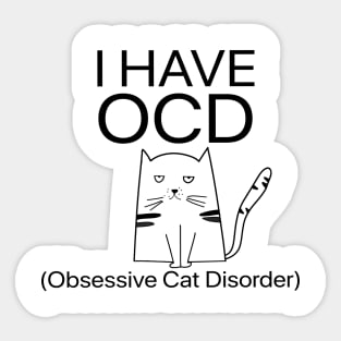 I Have OCD Obsessive Cat Disorder Funny Sticker